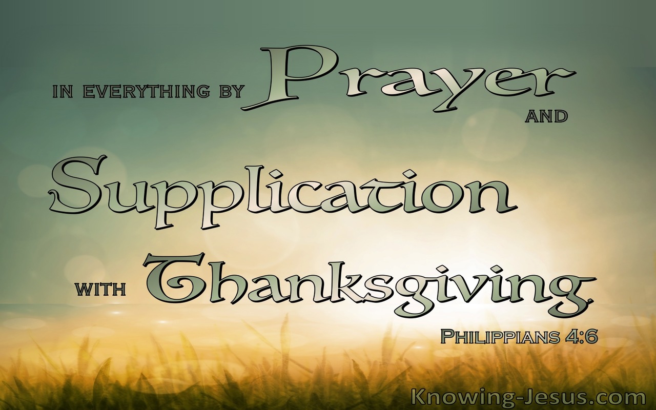 Philippians 4:6 In Everthing By Prayer And Supplication With Thanksgiving (green)
